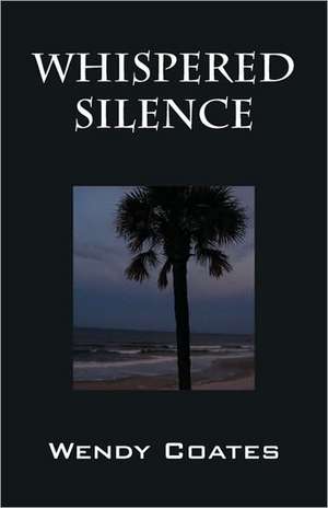 Whispered Silence de Wendy Coates