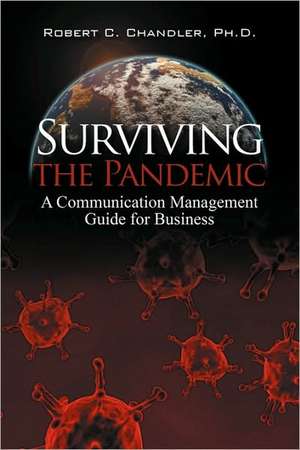 Surviving the Pandemic de Robert C Chandler PhD