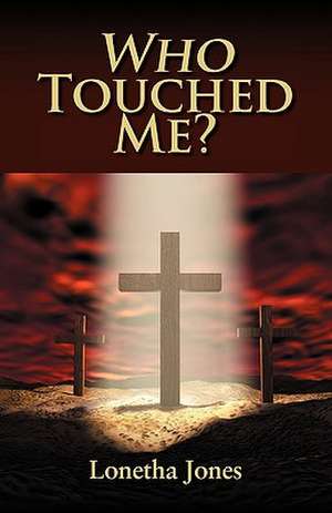 Who Touched Me? de Lonetha Jones