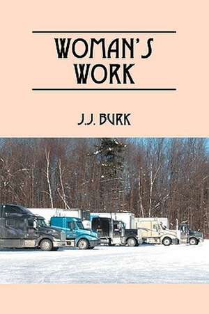 Woman's Work de J J Burk