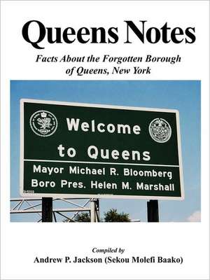 Queens Notes: Facts about the Forgotten Borough of Queens, New York de Andrew P. Jackson