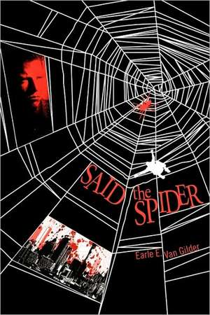 Said the Spider de Earle E. Van Gilder