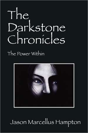 The Darkstone Chronicles: The Power Within de Jason Marcellus Hampton