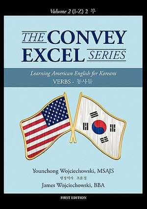 The Convey Excel Series: Verbs Vol. 2 (I-Z) de Msajs Younchong Wojciechowski