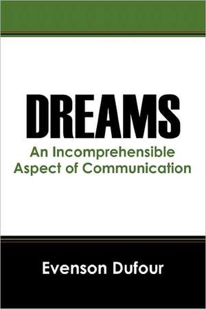 Dreams: An Incomprehensible Aspect of Communication de Evenson Dufour