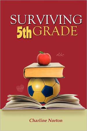 Surviving 5th Grade de Charline Norton