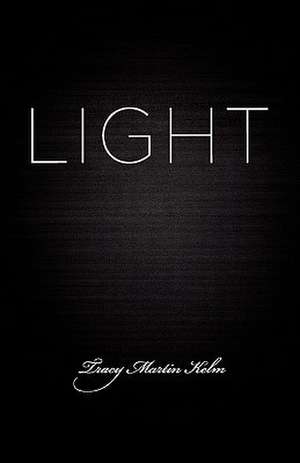 Light de Tracy Martin Kelm