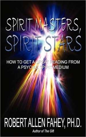 Spirit Masters, Spirit Stars de Robert Allen Fahey PhD