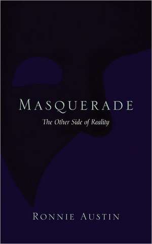 Masquerade: The Other Side of Reality de Ronnie Austin