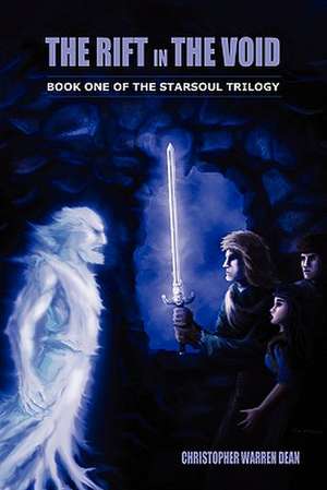 The Rift in the Void: Book One of the Starsoul Trilogy de Christopher Warren Dean