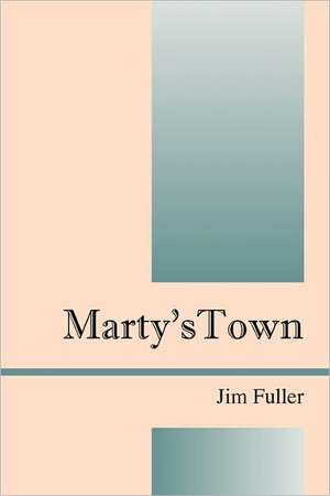 Marty's Town de Jim Fuller