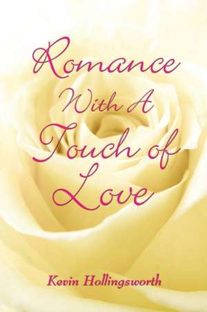 Romance With a Touch of Love de Kevin Hollingsworth