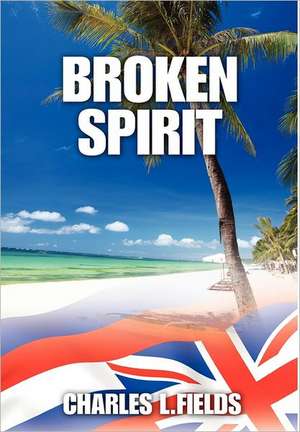 Broken Spirit de Charles L Fields