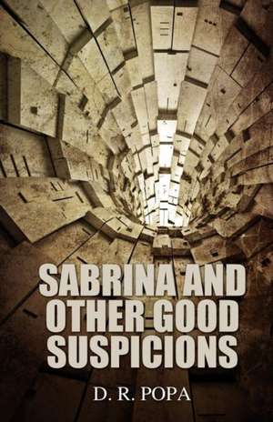 Sabrina and Other Good Suspicions de D. R. Popa