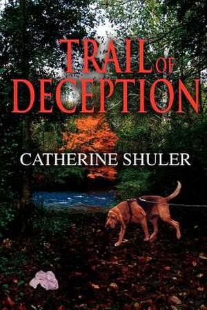 Trail of Deception de Catherine Shuler