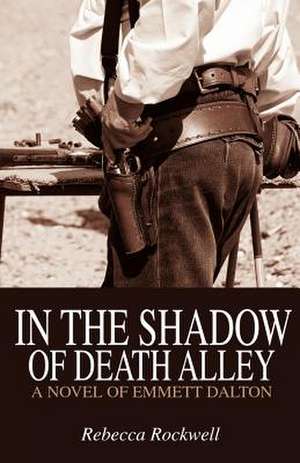 In the Shadow of Death Alley de Rebecca Rockwell