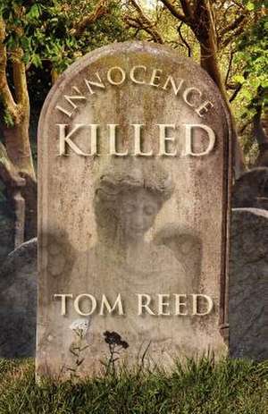 Innocence Killed de Tom Reed