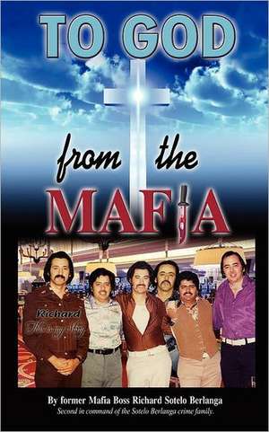 To God from the Mafia de Richard Sotelo Berlanga