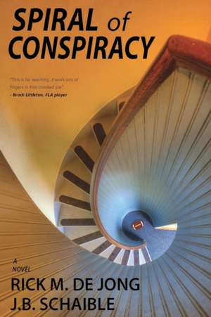 Spiral of Conspiracy de Rick M. De Jong