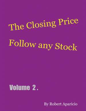 The Closing Price de Robert Aparicio