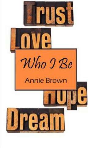 Who I Be de Annie Brown