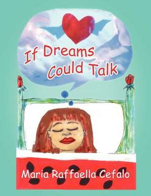 If Dreams Could Talk de Maria Raffaella Cefalo