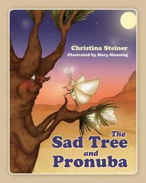 The Sad Tree and Pronuba de Christina Steiner