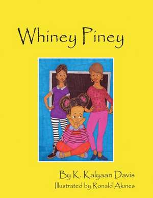 Whiney Piney de K. Kalyaan Davis