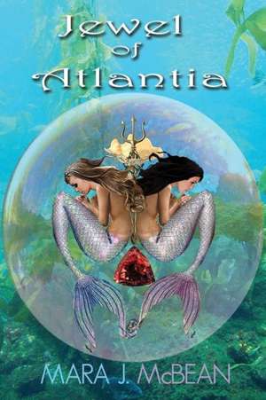 Jewel of Atlantia de Mara J. McBean