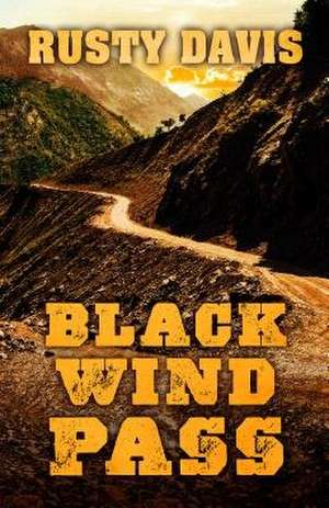 Black Wind Pass de Rusty Davis