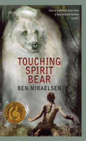 Touching Spirit Bear de Ben Mikaelsen