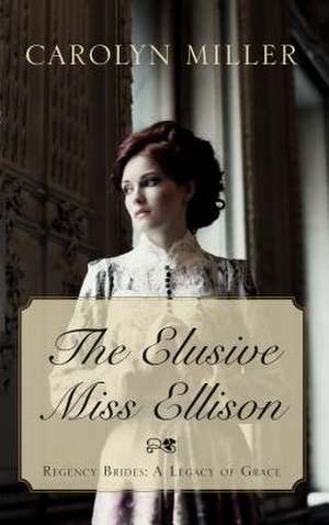 The Elusive Miss Ellison de Carolyn Miller