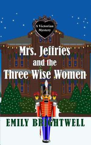 Mrs. Jeffries and the Three Wise Women de Emily Brightwell