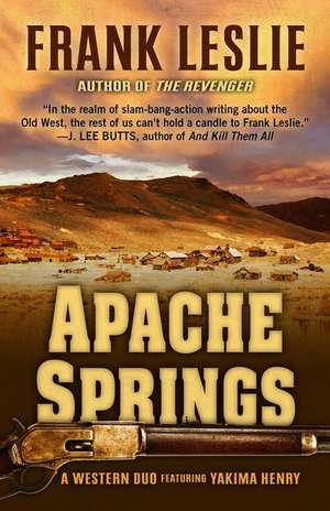 Apache Springs: A Western Duo de Frank Leslie