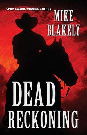 Dead Reckoning de Mike Blakely