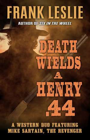 Death Wields a Henry .44 de Frank Leslie