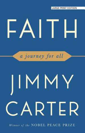 Faith: A Journey for All de Jimmy Carter