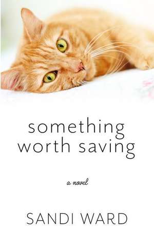 Something Worth Saving de Sandi Ward