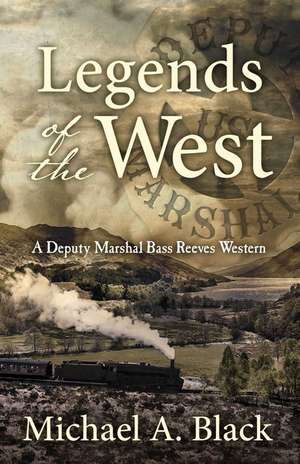 Legends of the West de Michael A. Black