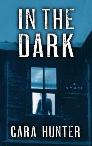 In the Dark de Cara Hunter