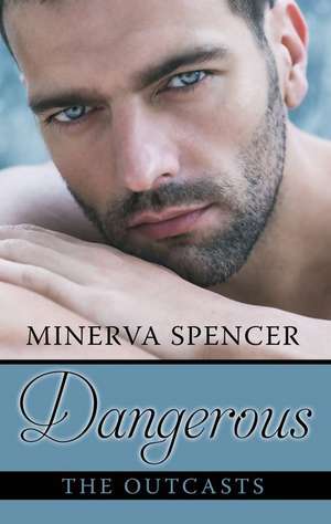 Dangerous de Minerva Spencer