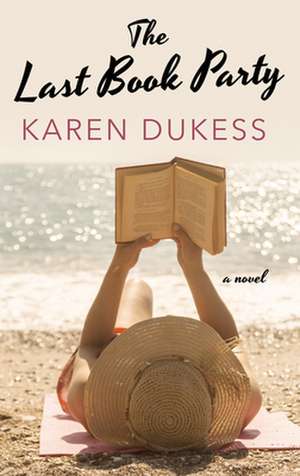 The Last Book Party de Karen Dukess