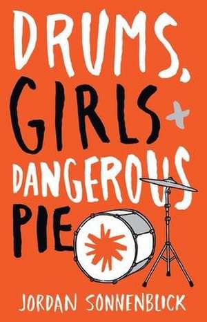 Drums, Girls, and Dangerous Pie de Jordan Sonnenblick