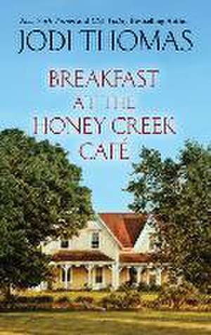 Breakfast at the Honey Creek Café de Jodi Thomas