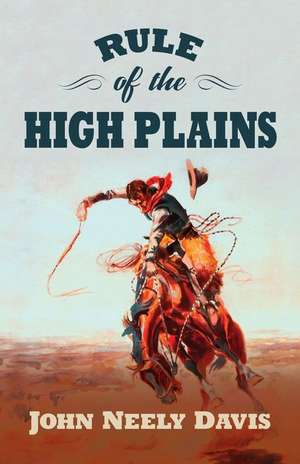 Rule of the High Plains: A Frank Rule Western Collection de John Neely Davis