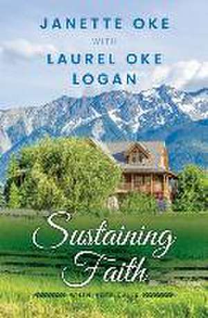 Sustaining Faith de Janette Oke