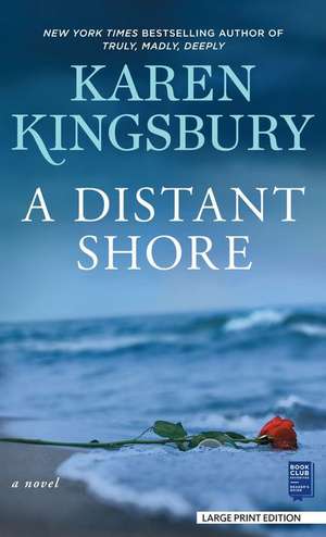 A Distant Shore de Karen Kingsbury