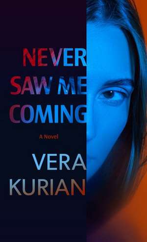 Never Saw Me Coming de Vera Kurian