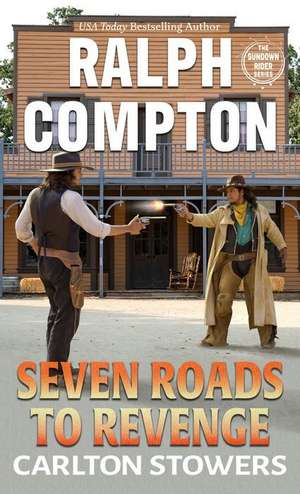 Ralph Compton Seven Roads to Revenge de Carlton Stowers