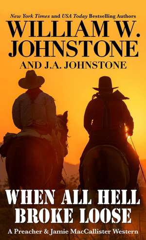 When All Hell Broke Loose de William W. Johnstone